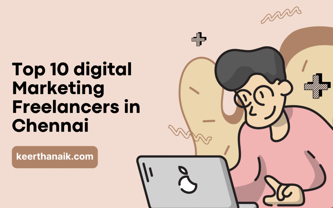 Top 10 Digital Marketing Freelancer in Chennai